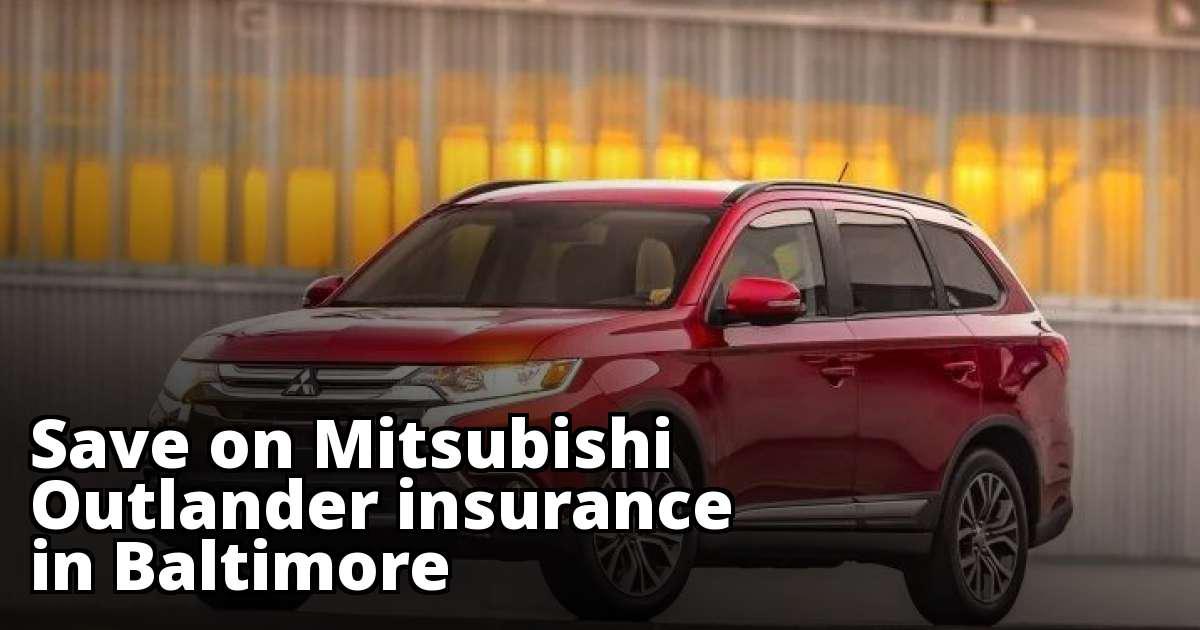 Cheap Insurance for a Mitsubishi Outlander in Baltimore